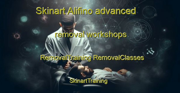 Skinart Alifino advanced removal workshops | #RemovalTraining #RemovalClasses #SkinartTraining-Russia