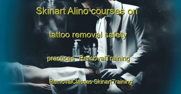 Skinart Alino courses on tattoo removal safety practices | #RemovalTraining #RemovalClasses #SkinartTraining-Russia