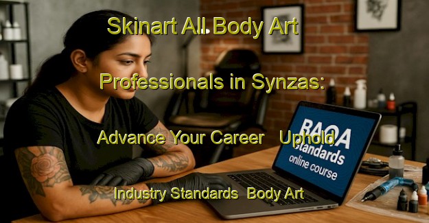 Skinart All Body Art Professionals in Synzas: Advance Your Career - Uphold Industry Standards | Body Art Qualification Authority | BAQA-Russia