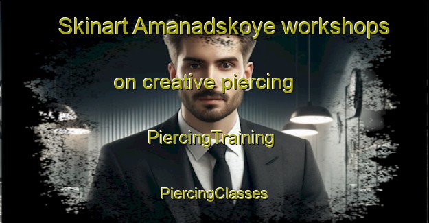 Skinart Amanadskoye workshops on creative piercing | #PiercingTraining #PiercingClasses #SkinartTraining-Russia