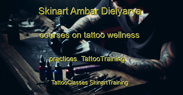 Skinart Ambar Dielyarya courses on tattoo wellness practices | #TattooTraining #TattooClasses #SkinartTraining-Russia