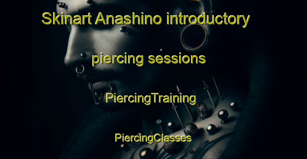 Skinart Anashino introductory piercing sessions | #PiercingTraining #PiercingClasses #SkinartTraining-Russia