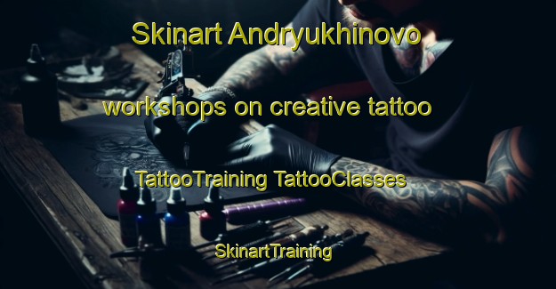 Skinart Andryukhinovo workshops on creative tattoo | #TattooTraining #TattooClasses #SkinartTraining-Russia