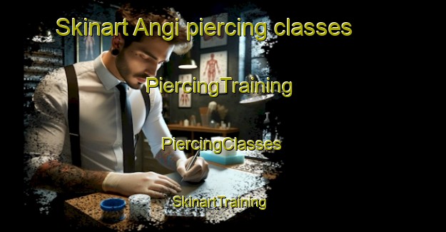 Skinart Angi piercing classes | #PiercingTraining #PiercingClasses #SkinartTraining-Russia