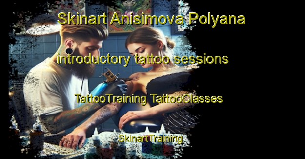 Skinart Anisimova Polyana introductory tattoo sessions | #TattooTraining #TattooClasses #SkinartTraining-Russia