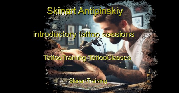 Skinart Antipinskiy introductory tattoo sessions | #TattooTraining #TattooClasses #SkinartTraining-Russia