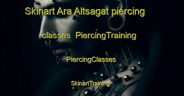 Skinart Ara Altsagat piercing classes | #PiercingTraining #PiercingClasses #SkinartTraining-Russia