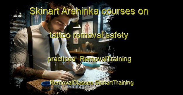 Skinart Arshinka courses on tattoo removal safety practices | #RemovalTraining #RemovalClasses #SkinartTraining-Russia