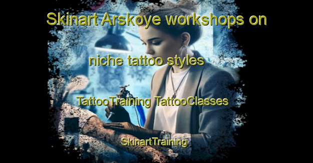 Skinart Arskoye workshops on niche tattoo styles | #TattooTraining #TattooClasses #SkinartTraining-Russia