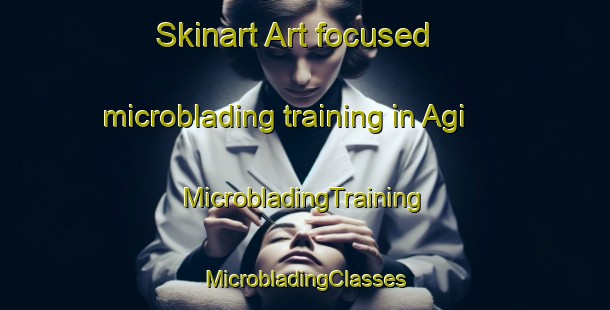 Skinart Art-focused microblading training in Agi | #MicrobladingTraining #MicrobladingClasses #SkinartTraining-Russia