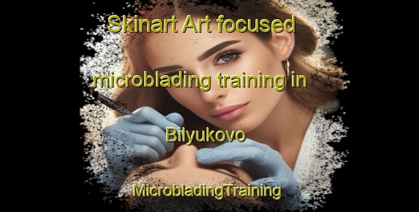 Skinart Art-focused microblading training in Bilyukovo | #MicrobladingTraining #MicrobladingClasses #SkinartTraining-Russia