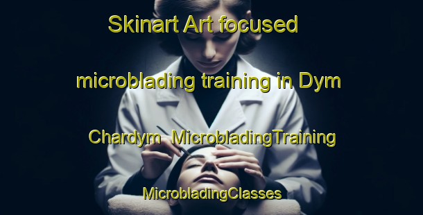 Skinart Art-focused microblading training in Dym Chardym | #MicrobladingTraining #MicrobladingClasses #SkinartTraining-Russia