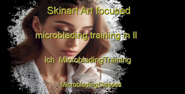 Skinart Art-focused microblading training in Il Ich | MicrobladingTraining | MicrobladingClasses | SkinartTraining-Russia
