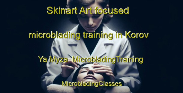 Skinart Art-focused microblading training in Korov Ya Myza | #MicrobladingTraining #MicrobladingClasses #SkinartTraining-Russia