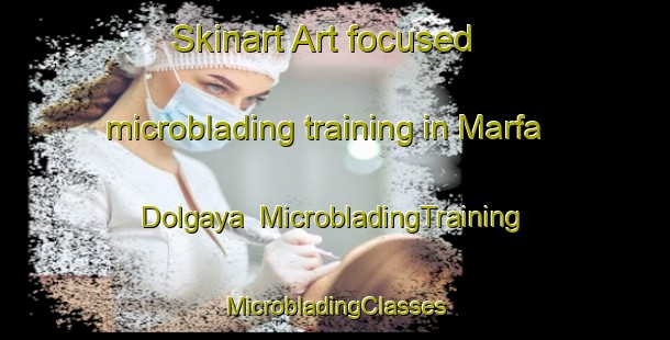 Skinart Art-focused microblading training in Marfa Dolgaya | #MicrobladingTraining #MicrobladingClasses #SkinartTraining-Russia