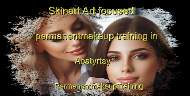 Skinart Art-focused permanentmakeup training in Abatyrtsy | #PermanentmakeupTraining #PermanentmakeupClasses #SkinartTraining-Russia