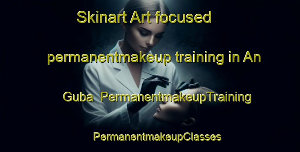 Skinart Art-focused permanentmakeup training in An Guba | #PermanentmakeupTraining #PermanentmakeupClasses #SkinartTraining-Russia