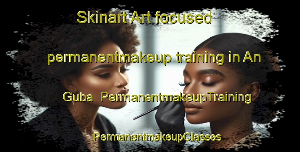 Skinart Art-focused permanentmakeup training in An Guba | #PermanentmakeupTraining #PermanentmakeupClasses #SkinartTraining-Russia