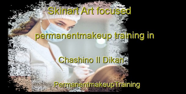 Skinart Art-focused permanentmakeup training in Chashino Il Dikan | #PermanentmakeupTraining #PermanentmakeupClasses #SkinartTraining-Russia