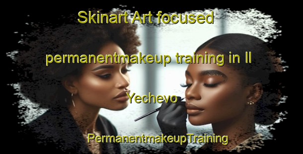 Skinart Art-focused permanentmakeup training in Il Yechevo | #PermanentmakeupTraining #PermanentmakeupClasses #SkinartTraining-Russia