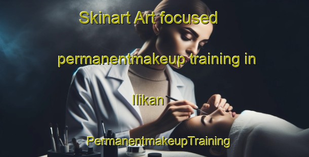 Skinart Art-focused permanentmakeup training in Ilikan | PermanentmakeupTraining | PermanentmakeupClasses | SkinartTraining-Russia