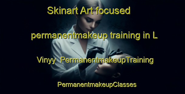 Skinart Art-focused permanentmakeup training in L Vinyy | #PermanentmakeupTraining #PermanentmakeupClasses #SkinartTraining-Russia