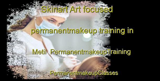 Skinart Art-focused permanentmakeup training in Metil | #PermanentmakeupTraining #PermanentmakeupClasses #SkinartTraining-Russia