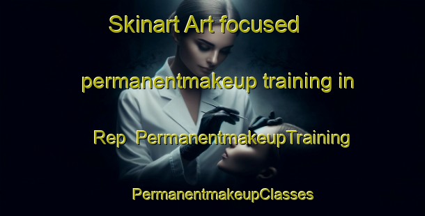 Skinart Art-focused permanentmakeup training in Rep | #PermanentmakeupTraining #PermanentmakeupClasses #SkinartTraining-Russia