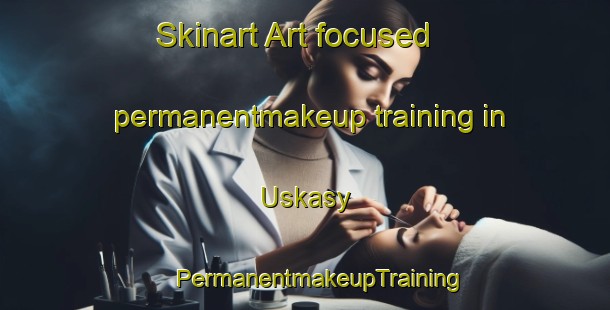 Skinart Art-focused permanentmakeup training in Uskasy | #PermanentmakeupTraining #PermanentmakeupClasses #SkinartTraining-Russia