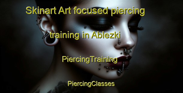 Skinart Art-focused piercing training in Ablezki | #PiercingTraining #PiercingClasses #SkinartTraining-Russia