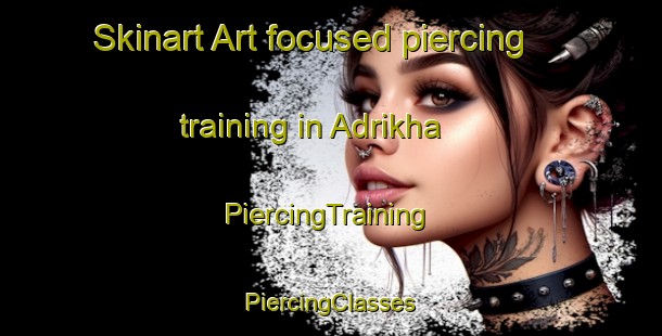 Skinart Art-focused piercing training in Adrikha | #PiercingTraining #PiercingClasses #SkinartTraining-Russia