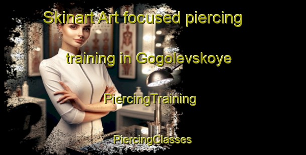 Skinart Art-focused piercing training in Gogolevskoye | #PiercingTraining #PiercingClasses #SkinartTraining-Russia