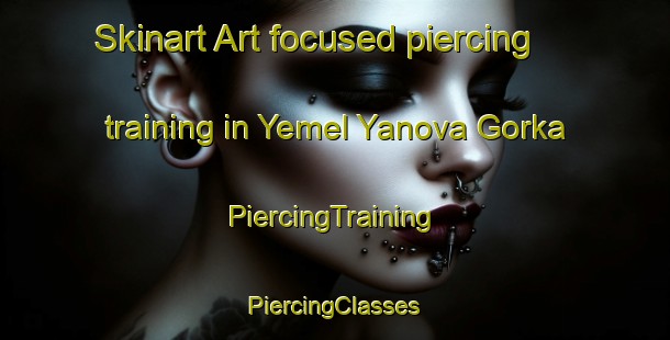 Skinart Art-focused piercing training in Yemel Yanova Gorka | #PiercingTraining #PiercingClasses #SkinartTraining-Russia