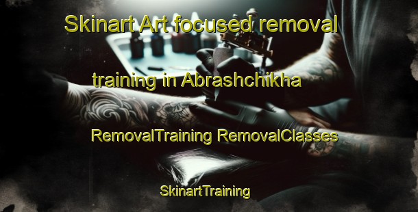 Skinart Art-focused removal training in Abrashchikha | #RemovalTraining #RemovalClasses #SkinartTraining-Russia