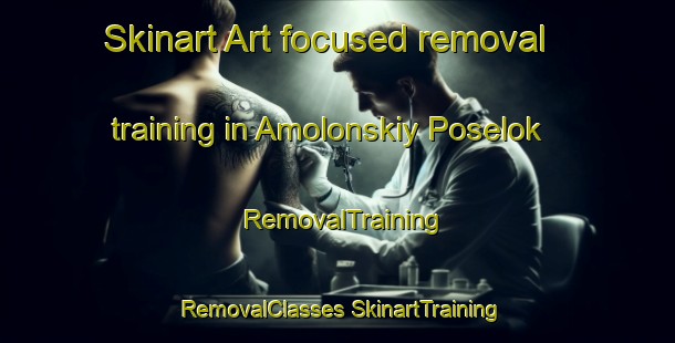 Skinart Art-focused removal training in Amolonskiy Poselok | #RemovalTraining #RemovalClasses #SkinartTraining-Russia