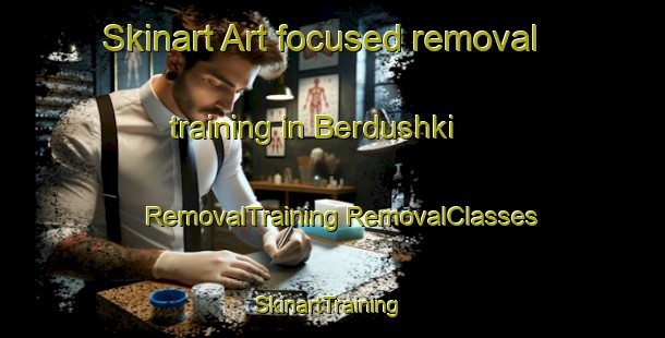 Skinart Art-focused removal training in Berdushki | #RemovalTraining #RemovalClasses #SkinartTraining-Russia