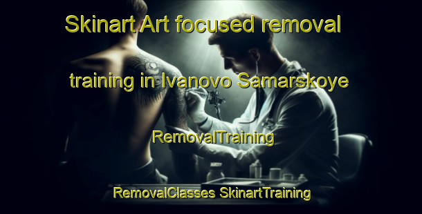 Skinart Art-focused removal training in Ivanovo Samarskoye | #RemovalTraining #RemovalClasses #SkinartTraining-Russia