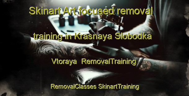 Skinart Art-focused removal training in Krasnaya Slobodka Vtoraya | #RemovalTraining #RemovalClasses #SkinartTraining-Russia