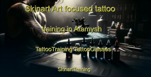 Skinart Art-focused tattoo training in Atamysh | #TattooTraining #TattooClasses #SkinartTraining-Russia