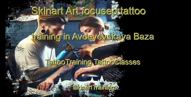 Skinart Art-focused tattoo training in Avdeyevskaya Baza | #TattooTraining #TattooClasses #SkinartTraining-Russia