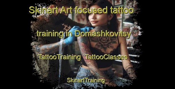 Skinart Art-focused tattoo training in Domashkovitsy | TattooTraining | TattooClasses | SkinartTraining-Russia