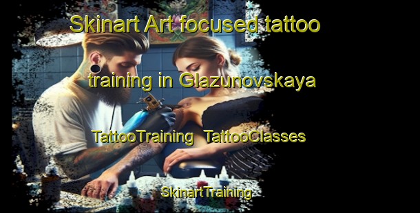 Skinart Art-focused tattoo training in Glazunovskaya | TattooTraining | TattooClasses | SkinartTraining-Russia
