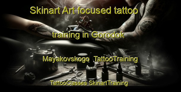 Skinart Art-focused tattoo training in Gorodok Mayakovskogo | #TattooTraining #TattooClasses #SkinartTraining-Russia