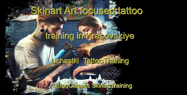 Skinart Art-focused tattoo training in Krasovskiye Uchastki | #TattooTraining #TattooClasses #SkinartTraining-Russia