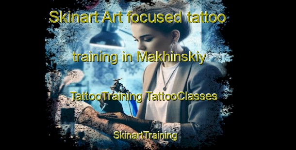 Skinart Art-focused tattoo training in Makhinskiy | #TattooTraining #TattooClasses #SkinartTraining-Russia