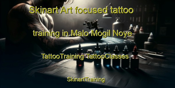 Skinart Art-focused tattoo training in Malo Mogil Noye | #TattooTraining #TattooClasses #SkinartTraining-Russia