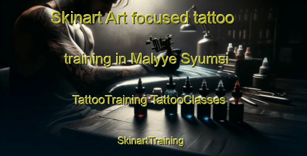 Skinart Art-focused tattoo training in Malyye Syumsi | #TattooTraining #TattooClasses #SkinartTraining-Russia