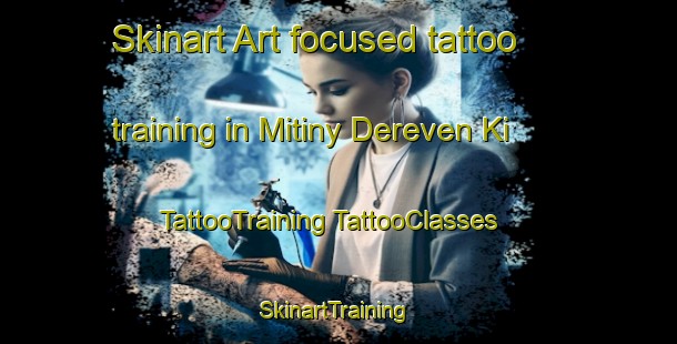 Skinart Art-focused tattoo training in Mitiny Dereven Ki | #TattooTraining #TattooClasses #SkinartTraining-Russia