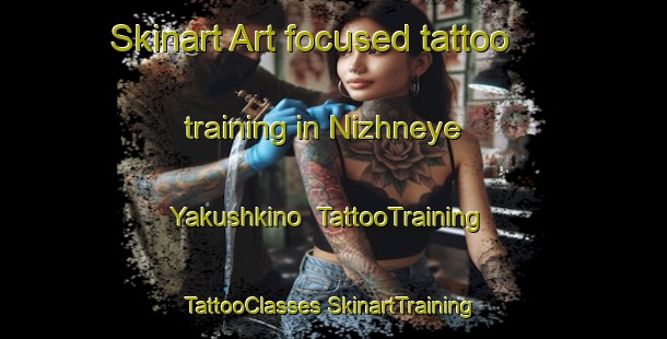 Skinart Art-focused tattoo training in Nizhneye Yakushkino | #TattooTraining #TattooClasses #SkinartTraining-Russia