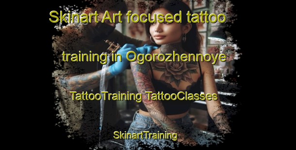 Skinart Art-focused tattoo training in Ogorozhennoye | #TattooTraining #TattooClasses #SkinartTraining-Russia